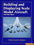 Building and Displaying Scale Model Aircraft with Paul Boyer