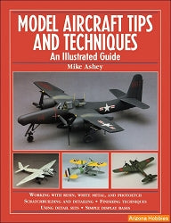 Model Aircraft Tips and Techniques: An Illustrated Guide