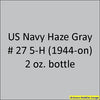 U.S. Navy NEUTRAL GRAY 5-H No. 27 (1944-1945) 2 oz. bottle (Airbrush-ready) tcp-1093-2