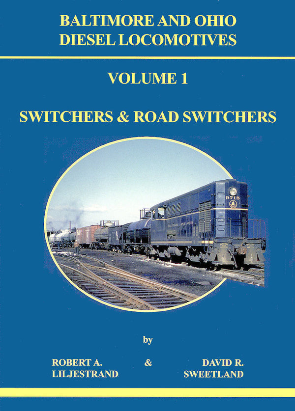 Baltimore & Ohio Diesel Locomotives Volume 1: Switchers and Road-Switchers