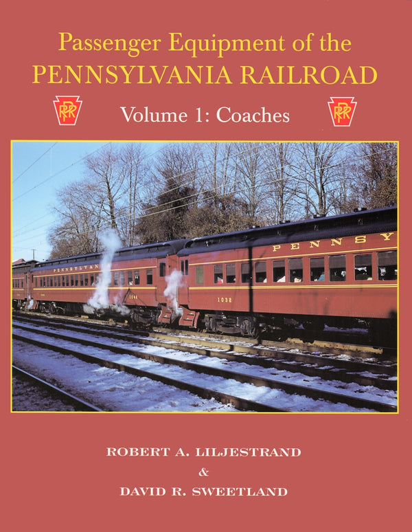 Passenger Equipment of the Pennsylvania Railroad Volume 1: Coaches