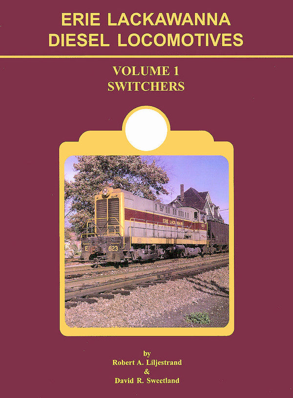 Erie Lackawanna Diesel Locomotives Volume 1: Switchers