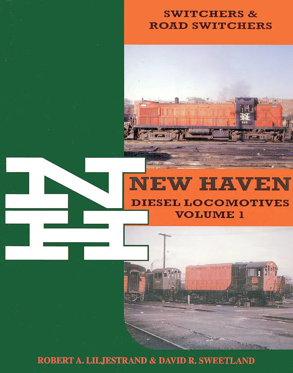 New Haven Diesel Locomotives Volume 1: Switchers and Road-Switchers - Arizona Hobbies LLC