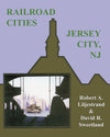 Railroad Cities: Jersey City, New Jersey
