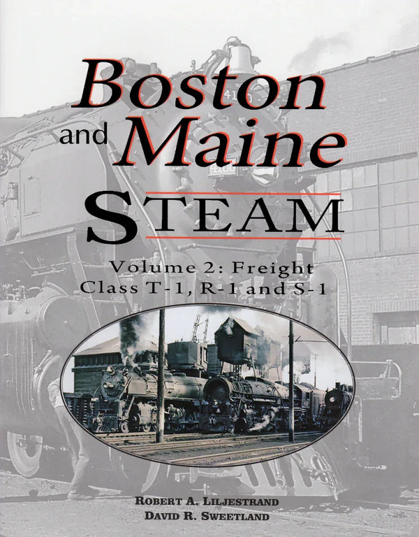 Boston & Maine Steam Volume 2: Freight Class R-1, S-1 and T-1 - Arizona Hobbies LLC