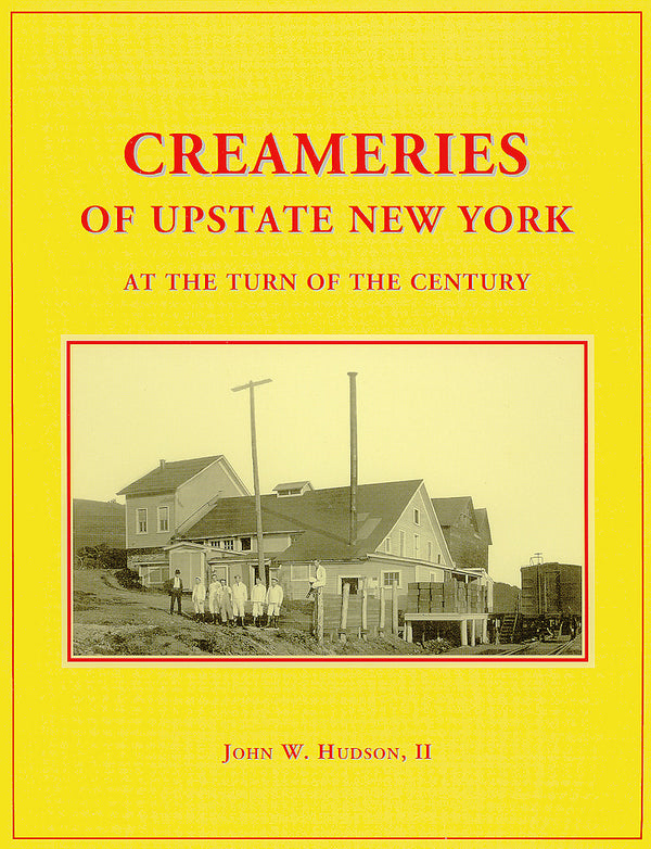 Creameries of Upstate New York: At the Turn of the Century
