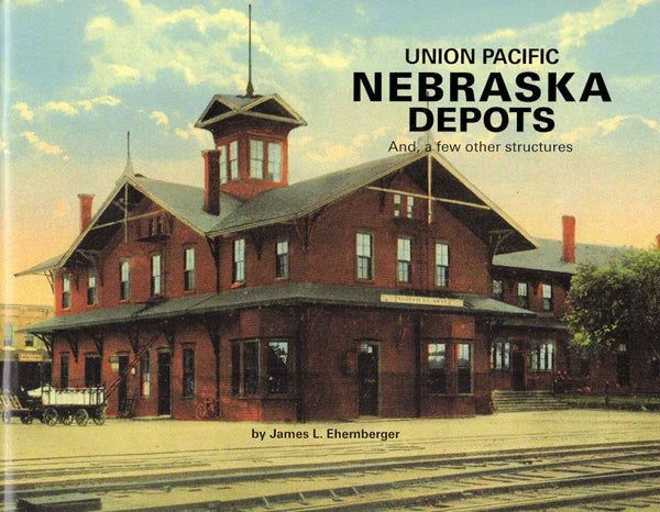 Union Pacific Nebraska Depots: And A Few Other Structures - Arizona Hobbies LLC