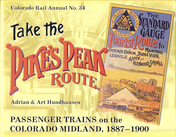 Take the Pike's Peak Route: Passenger Trains on the Colorado Midland, 1887-1900