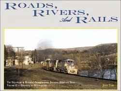The Delaware & Hudson's Susquehanna Division Heritage Trail Volume 2: Oneonta to Binghamton