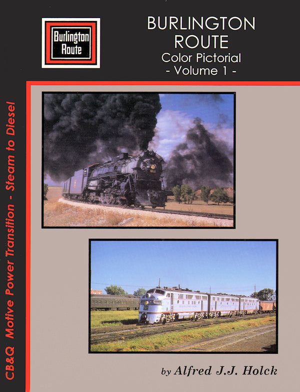 Burlington Route Color Pictorial Volume 1: CB&Q Motive Power Transition
