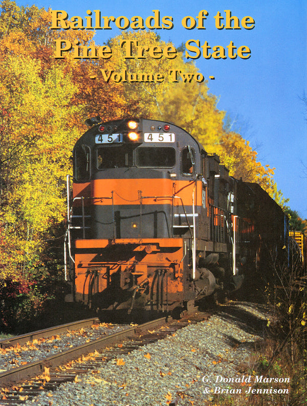 Railroads of the Pine Tree State Volume 2