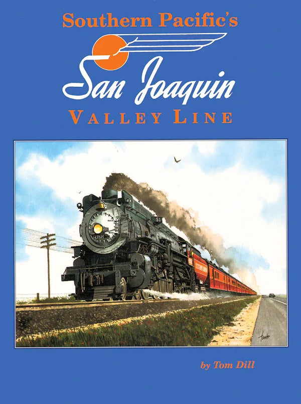 Southern Pacific's San Joaquin Valley Line Color Pictorial: 1950-1960s - Arizona Hobbies LLC