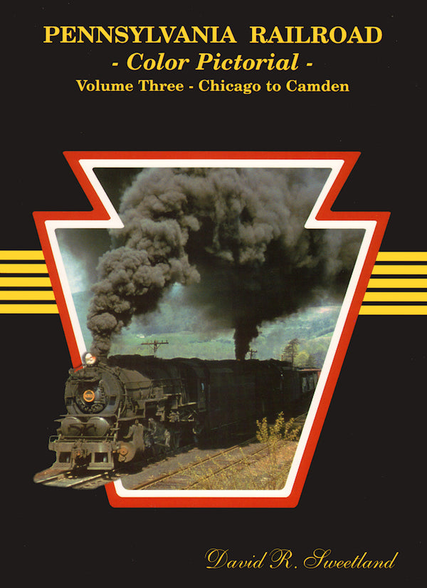 Pennsylvania Railroad Color Pictorial Volume 3: Chicago to Camden