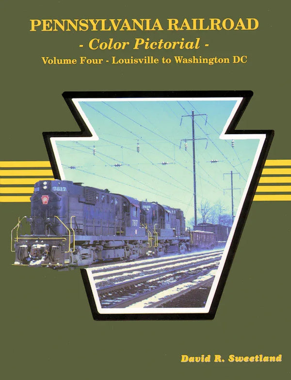Pennsylvania Railroad Color Pictorial Volume 4: Louisville to Washington, DC - Arizona Hobbies LLC