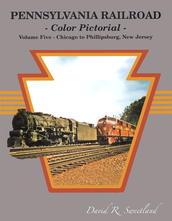 Pennsylvania Railroad Color Pictorial Volume 5: Chicago to Phillipsburg, New Jersey