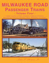 Milwaukee Road Passenger Trains Volume 4: Copper Country Limited, Chippewa, Morning and Afternoon Hiawatha, Marquette and Varsity