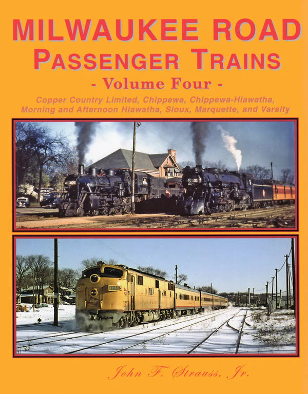 Milwaukee Road Passenger Trains Volume 4: Copper Country Limited, Chippewa, Morning and Afternoon Hiawatha, Marquette and Varsity - Arizona Hobbies LLC