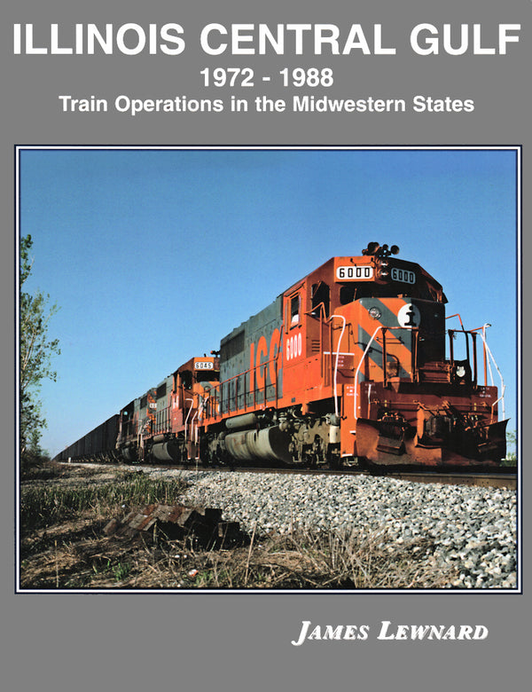 Illinois Central Gulf 1972-1988: Train Operations in the Midwestern States