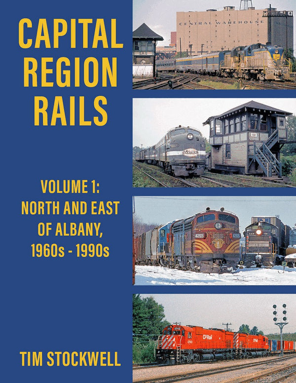 Capital Region Rails, Volume 1: North and East of Albany, 1960s-1990s