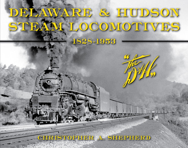 Delaware & Hudson Steam Locomotives, 1828-1953