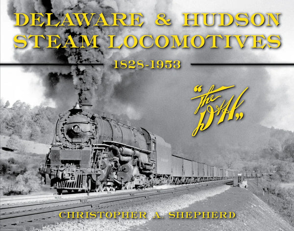 Delaware & Hudson Steam Locomotives, 1828-1953 - Arizona Hobbies LLC