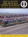 First of Its Kind - The Buffalo Creek Railroad, Volume II: 1950 and Beyond