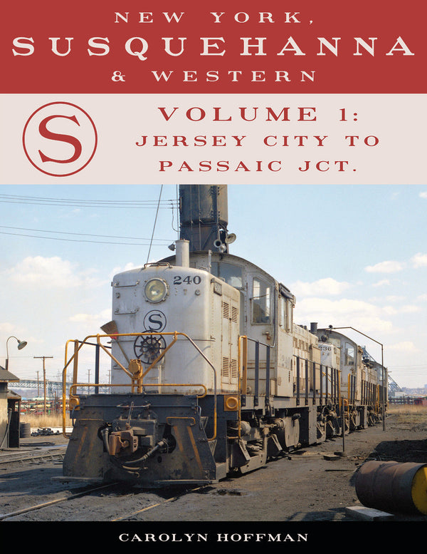 New York, Susquehanna & Western Volume 1: Jersey City to Passaic Jct.