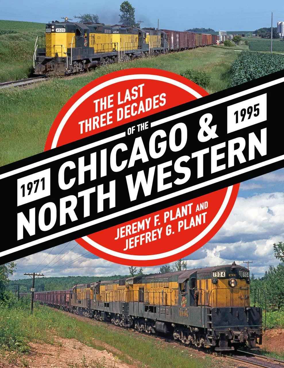 The Last Three Decades of the Chicago & North Western, 1971-1995