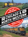 The Last Three Decades of the Chicago & North Western, 1971-1995