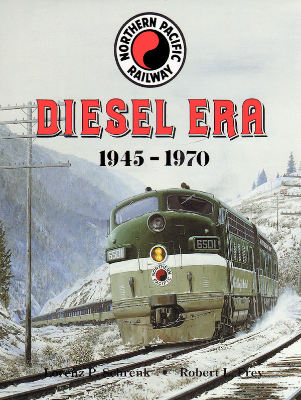 Northern Pacific Diesel Era: 1945-1970