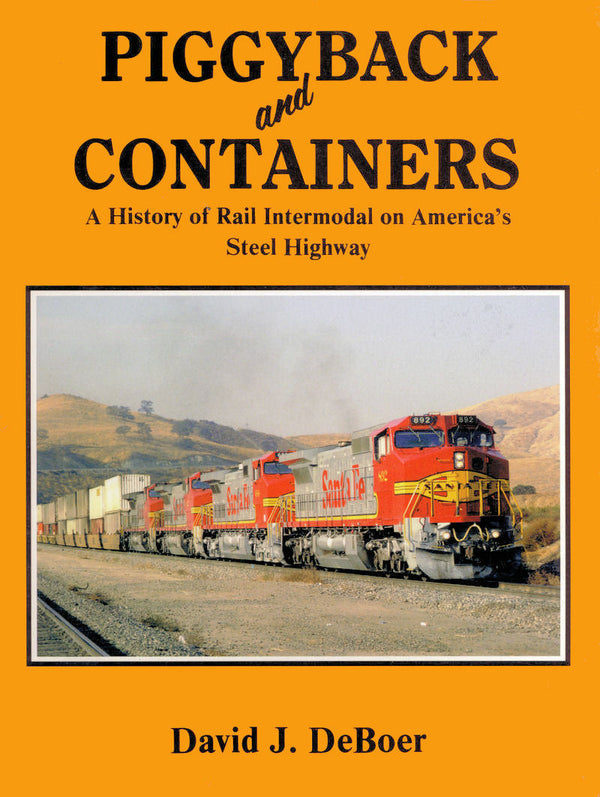Piggyback and Containers: A History of Rail Intermodal on America's Steel Highway