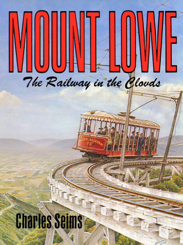 Mount Lowe: The Railway in the Clouds
