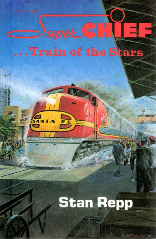The Super Chief: Train of the Stars