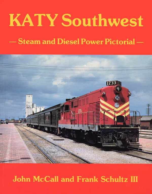 KATY Southwest: Steam and Diesel Power Pictorial - Arizona Hobbies LLC