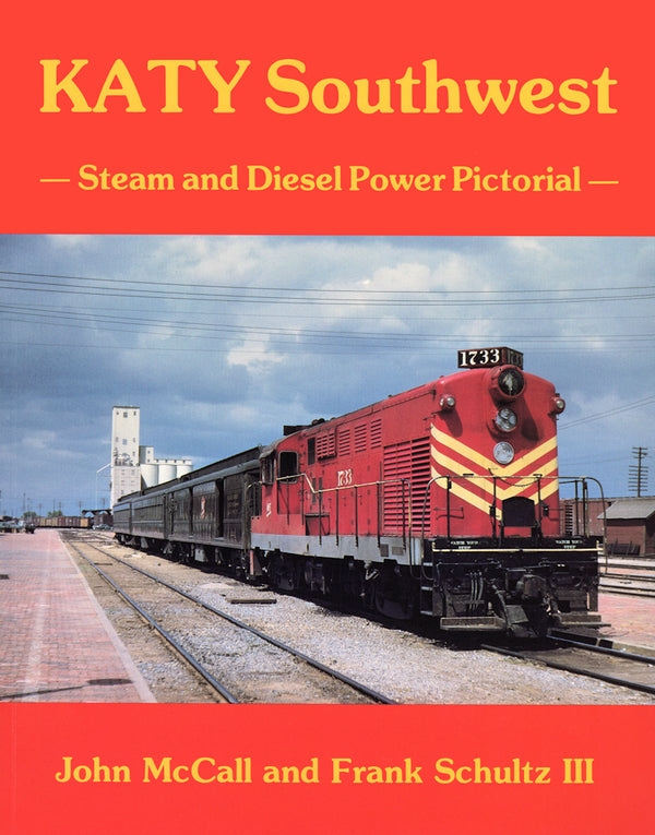 KATY Southwest: Steam and Diesel Power Pictorial