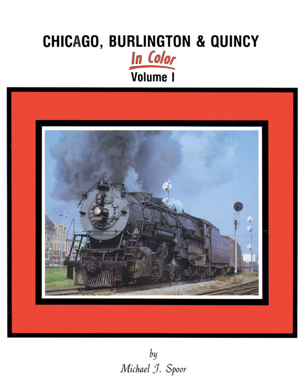 Chicago, Burlington & Quincy In Color Volume 1