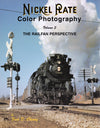 Nickel Plate Color Photography Volume 3: The Railfan Perspective