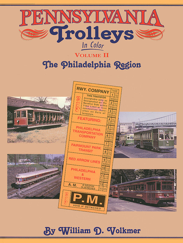 Pennsylvania Trolleys In Color Volume 2: Philadelphia