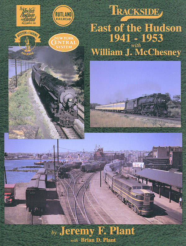 Trackside East of the Hudson 1941-1953 with Bill McChesney (Trackside #2)