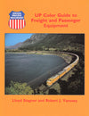 Union Pacific Color Guide to Freight and Passenger Equipment Volume 1