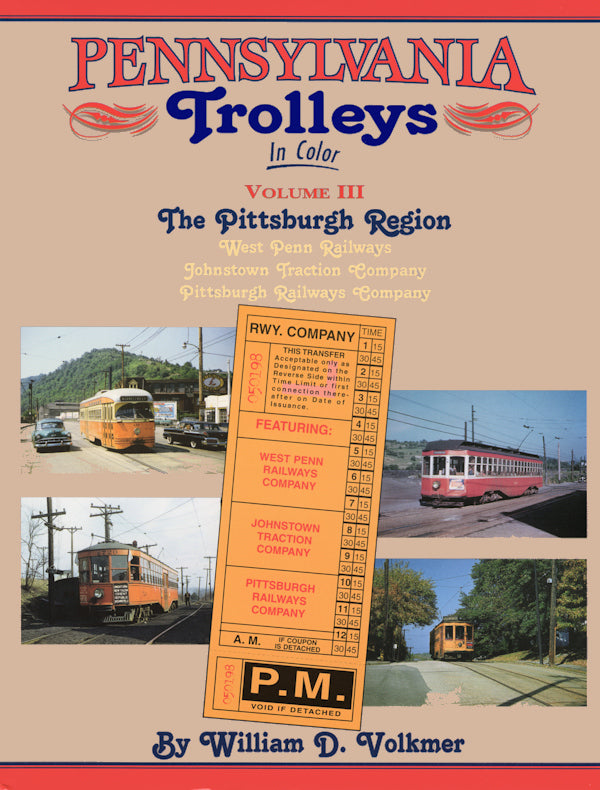 Pennsylvania Trolleys In Color Volume 3: The Pittsburgh Region