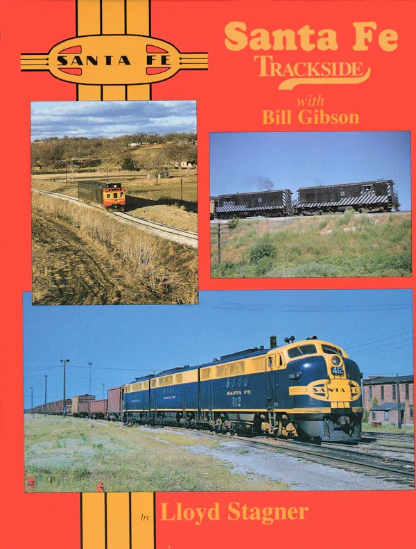 Santa Fe Trackside with Bill Gibson (Trackside #10) SPECIAL ORDER ONLY - Arizona Hobbies LLC