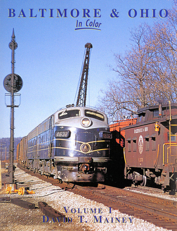 Baltimore & Ohio In Color Volume 1