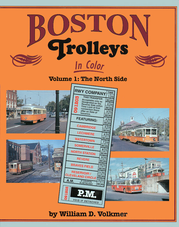 Boston Trolleys In Color Volume 1: The North Side