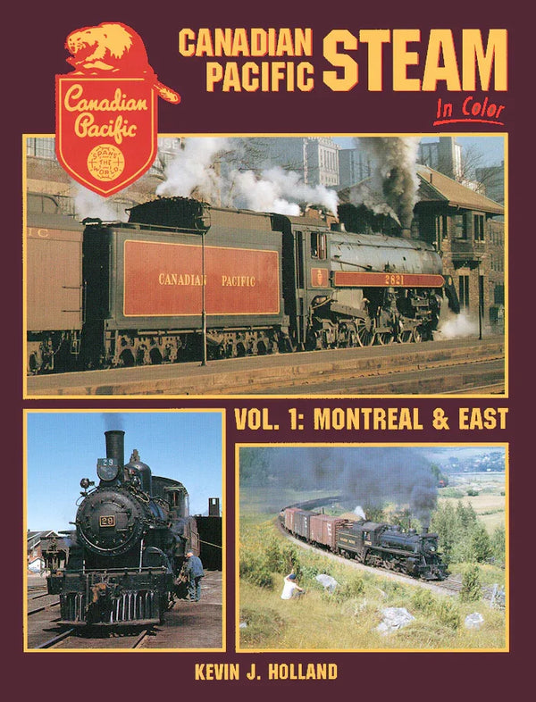 Canadian Pacific Steam In Color Volume 1: Montreal and East SPECIAL ORDER ONLY - Arizona Hobbies LLC