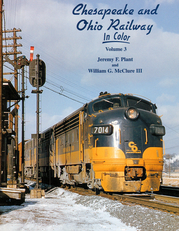 Chesapeake & Ohio Railway In Color Volume 3 SPECIAL ORDER ONLY - Arizona Hobbies LLC