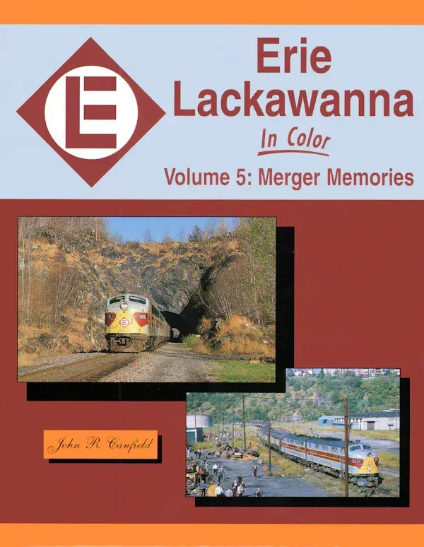 Erie Lackawanna In Color Volume 5: Merger Memories SPECIAL ORDER ONLY - Arizona Hobbies LLC