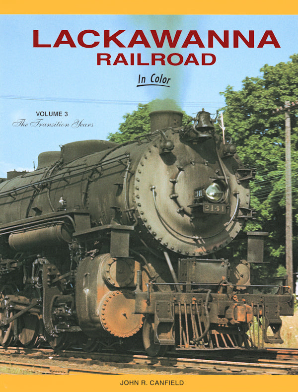 Lackawanna Railroad In Color Volume 3: The Transition Years