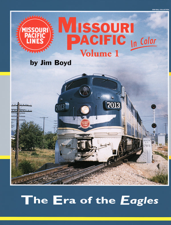 Missouri Pacific In Color Volume 1: The Era of the Eagles