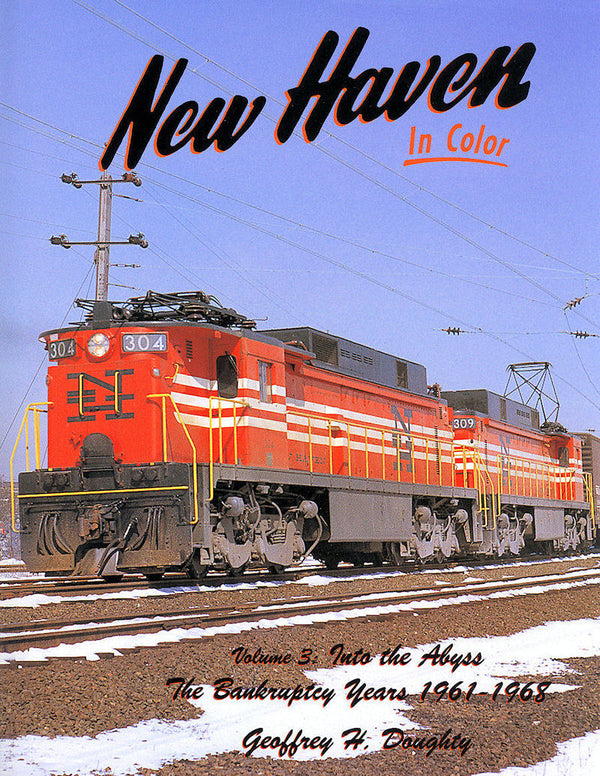 New Haven In Color Volume 3: Into the Abyss The Bankruptcy Years 1961-1968